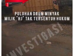 Diduga Untuk Kegiatan PETI, Puluhan Drum Minyak BBM Milik Pengusaha PETI, H.J. Tak Tersentuh Hukum.